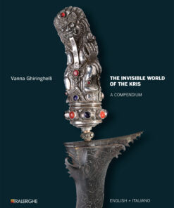 The Invisible World of the Kris /<br>Il mondo invisibile del kris